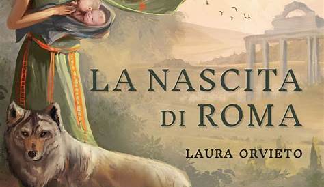 La nascita di Roma by Laura Orvieto