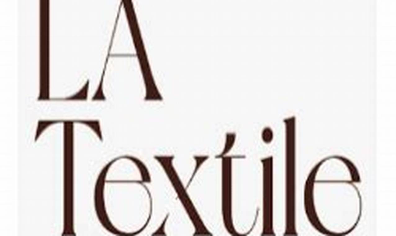 La Textile Show 2023: A Showcase of Innovation and Sustainability in the Textile Industry