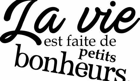 La Vie Est Fait De Petit Bonheur by junkydotcom | Quotes, Poems, Remember