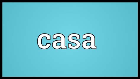 la casa meaning in english