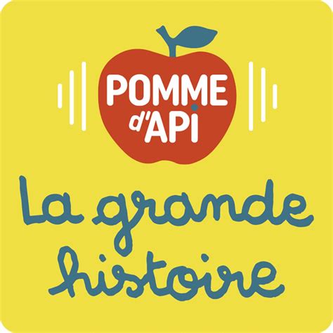 la grande histoire pomme d'api