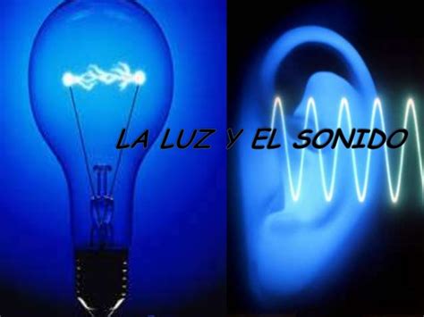 la luz y el sonido