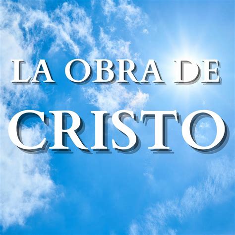 la obra de cristo