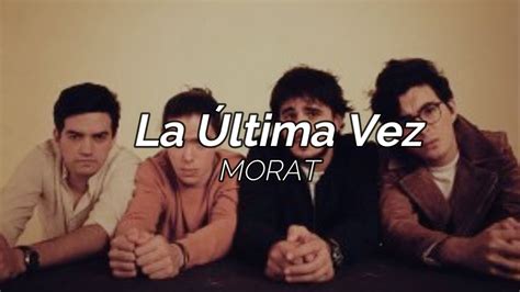 la ultima vez morat letra