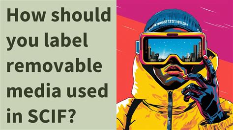 labeling removable media in scif importance