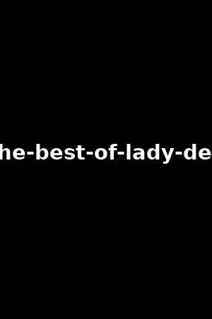 lady dee best of