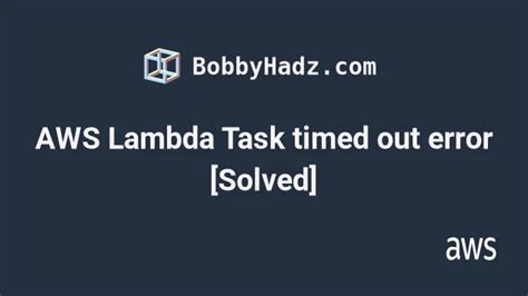 Lambda Function Task Timed Out