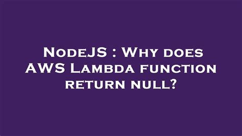 Lambda Return Null