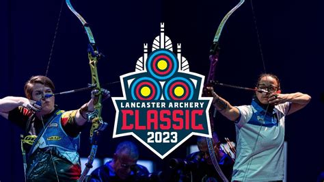 Lancaster Archery Classic 2023: The Ultimate Archery Tournament