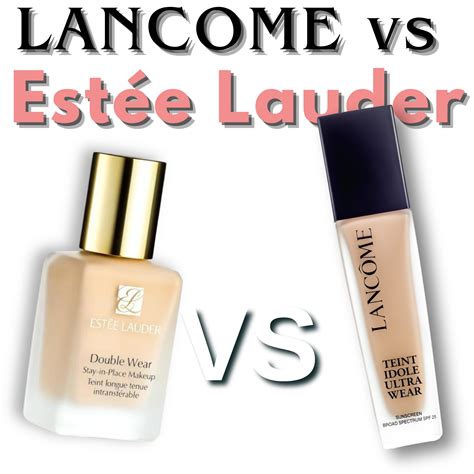 lancome versus estee lauder foundation
