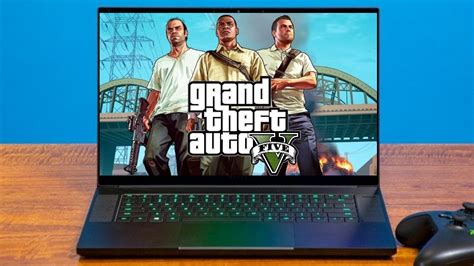 Best Laptops For Grand Theft Auto V GTA V Game Fantasy