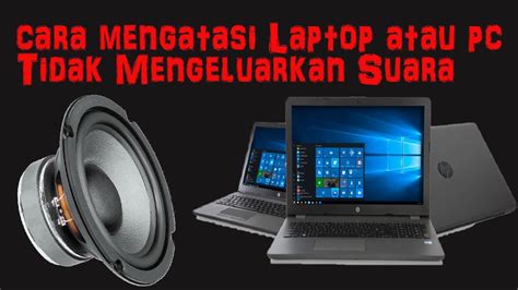 laptop tidak mengeluarkan suara windows 10