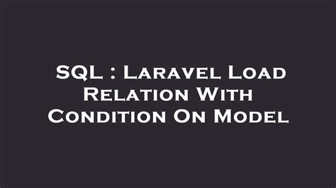 laravel with relation condition