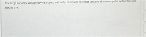 large capacity storage device located inside the computer case