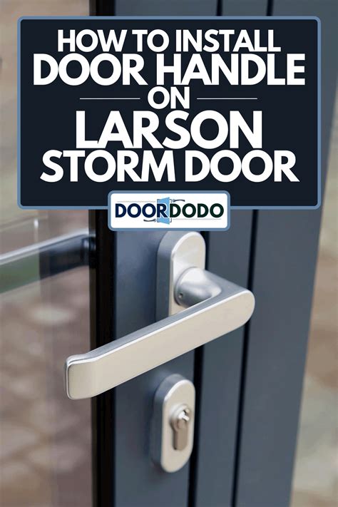 Larson Door Handle Installation Instructions