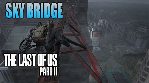 Last Of Us Bridge Walkthrough
