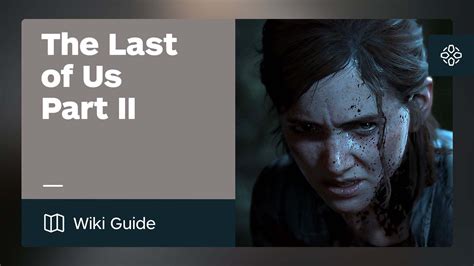 Last Of Us Part Two Walkthrough