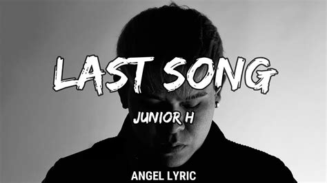 last song junior h letra
