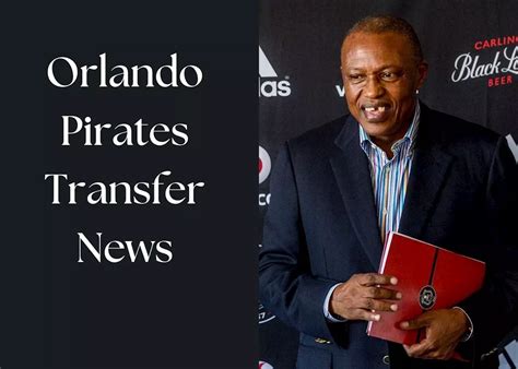 latest orlando pirates news today