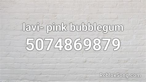 lavi- pink bubblegum Roblox ID - Roblox music codes