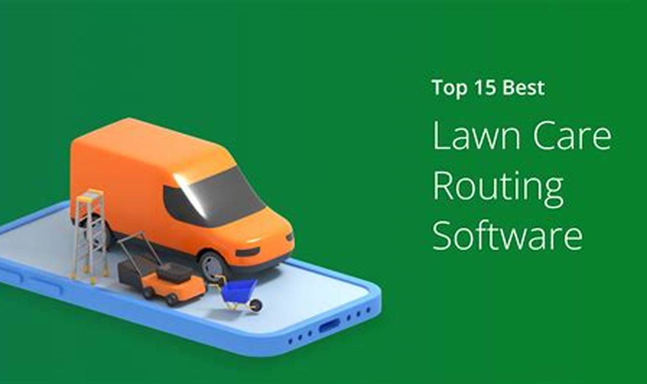 The Ultimate Guide to Lawn Care Routing Software: Optimizing Your Operations