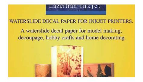 Lazertran Inkjet Waterslide Decal Paper - Print & Apply Your Images to
