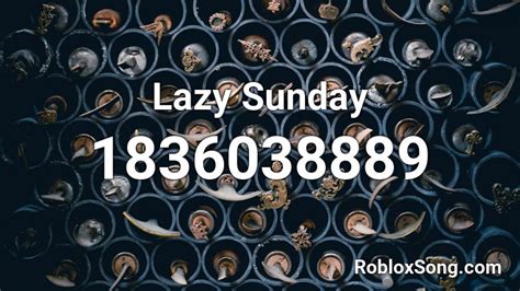 lazy sunday roblox id