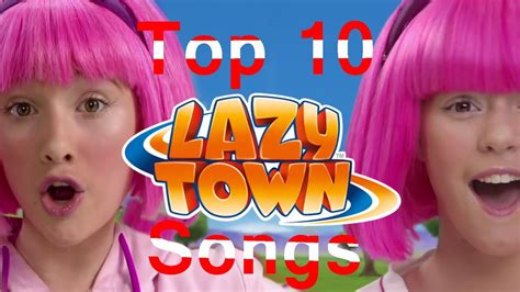 lazytown 10 best songs