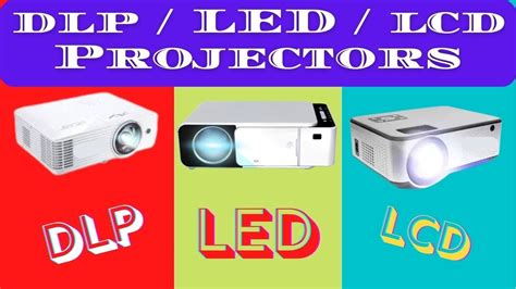 Lcd Vs Dlp Vs Led Projector