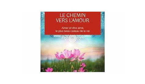 Le Chemin Vers Lamour Deepak Chopra Pdf L'amour, Par CHOPRA Editions LAFFONT