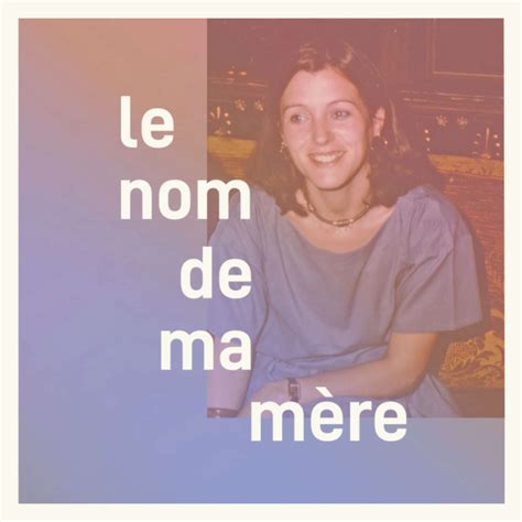 le nom de ma mère est