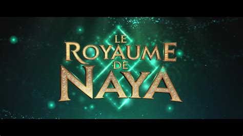 le royaume de naya date de sortie