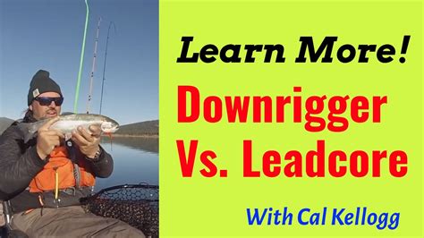Lead Core Vs Downrigger
