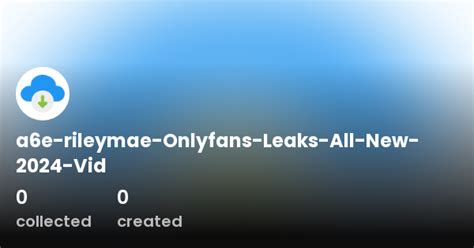 leaks rileymae