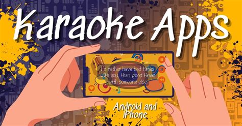 lean of the Best Karaoke Applications on Android and iPhone