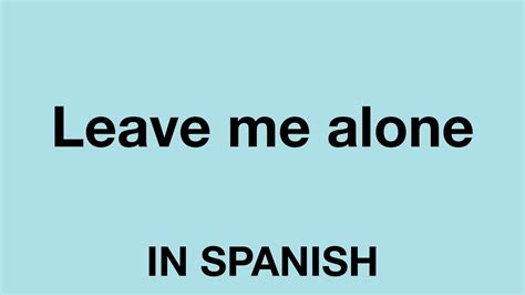 leave me alone in spanish