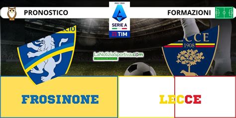 lecce vs frosinone pronostico