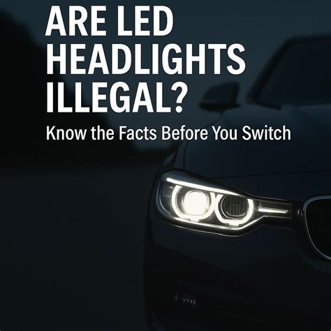 Led Headlights Are Illegal