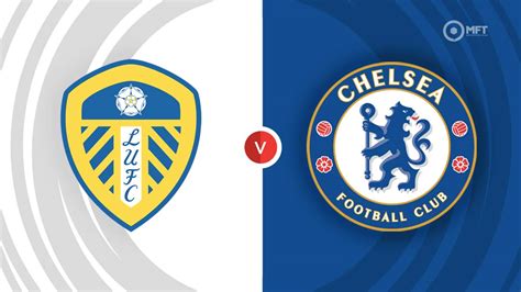 leeds united vs chelsea prediction