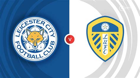 leeds united vs leicester city prediction