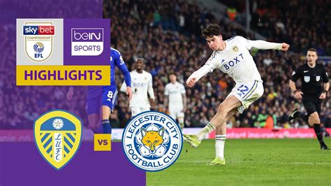 leeds vs leicester highlights