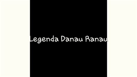 Legenda Danau Ranau Dalam Bahasa Lampung Dan Artinya