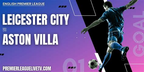 leicester city v aston villa free live stream