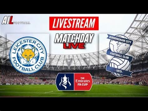 leicester city vs birmingham live stream