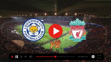 leicester vs liverpool live stream free