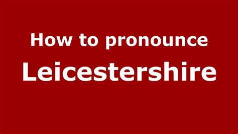 leicestershire pronunciation uk