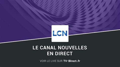 les nouvelles lcn en direct