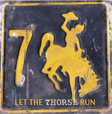 let the 7horse run