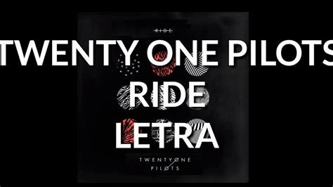 letras de twenty one pilots ride