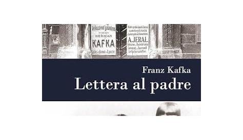 sauvage27: * LETTERA AL PADRE (Letter to His Father) - Franz Kafka